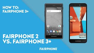 Differences between Fairphone 2 and 3  | Fairphone