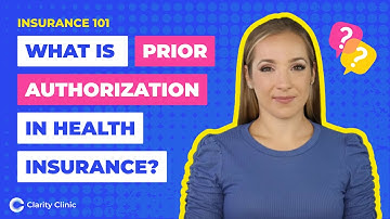 What is a Prior Authorization? | Health Insurance Terms Explained by Clarity Clinic