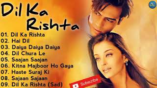Dil Ka Rishta Full Movie Songs| Lagu India| Kumpulan Lagu India