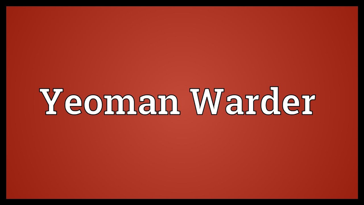 Yeoman Warder Meaning YouTube Yeoman Warder Meaning YouTube