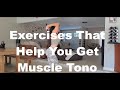 Exercises That Help You Get Muscle Tone