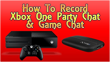 How To Record Xbox One Party Chat w/Elgato