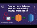 How to Connect to a Private RDS Instance Using MySQL Workbench and an EC2 Instance as a Bastion Host