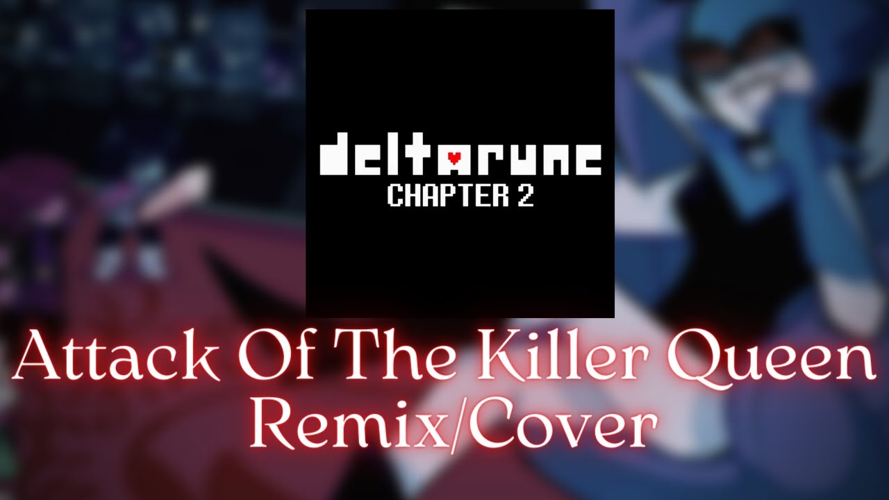 Deltarune Chapter 2 - Attack Of the Killer Queen - Remix/Cover - YouTube