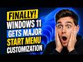 Finally! Windows 11 Gets Major Start Menu Customization