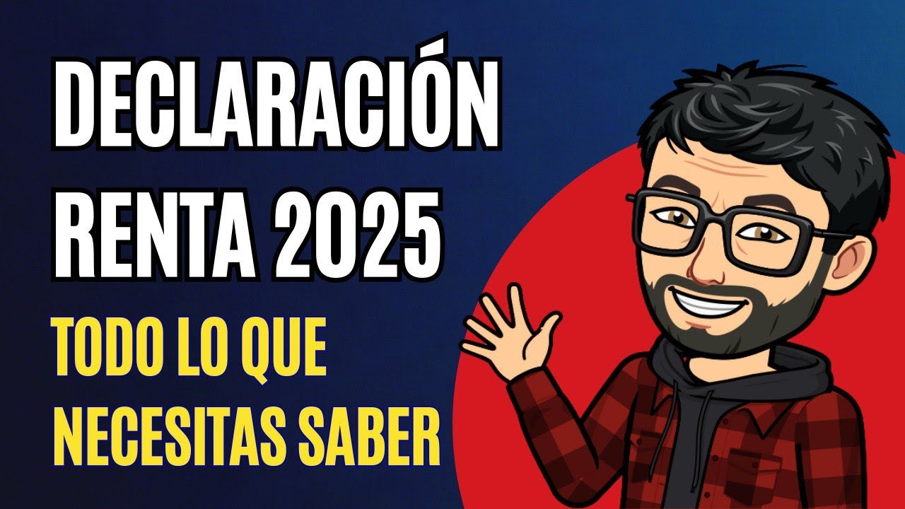 Declaración renta 2025, todo lo que necesitas saber - YouTube