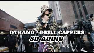 Dthang - Drill Cappers | 8D AUDIO (BEST SONG FROM 2024)