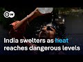 Indias heat wave leads to water shortages in delhi  dw news