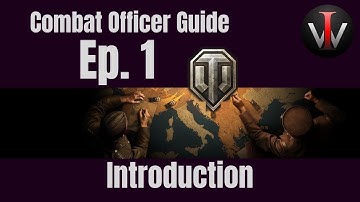 WoT || Introduction || Combat Officer Guides; Ep. 1