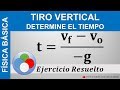 Tiro vertical  ejercicio resuelto de tiempo