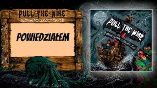 PULL THE WIRE - Powiedziałem (Oficjalne Lyrics Video) (2026)