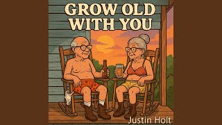 Grow Old With You