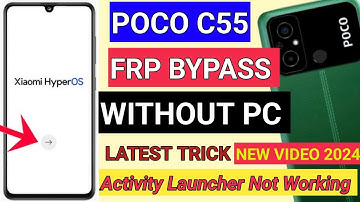 POCO C55 FRP Bypass | Xiaomi HyperOS | FRP BYPASS | Activity Launcher Not Working | Latest Video