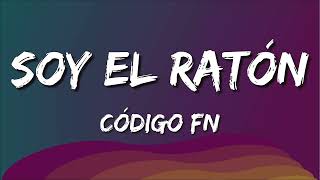 Código FN - Soy El Ratón (Letra)