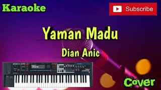 Yaman Madu ( Dian Anic ) Karaoke   - Cover - Musik Sandiwaraan