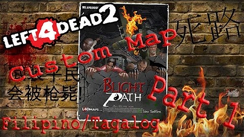 Left 4 Dead 2 Blight Path on Advanced part 1 Tagalog