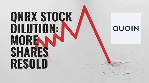 QNRX Stock: Low Float Diluition Kicks In