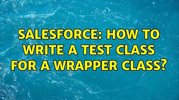 Salesforce: How to write a test class for a wrapper class?