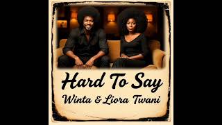 Download Lagu Winta \u0026 Liora Twani - Hard To Say MP3 Download Lagu Winta \u0026 Liora Twani - Hard To Say MP3