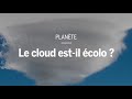 Le cloud est-il écolo ?