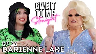 DARIENNE LAKE | Give It To Me Straight | Ep22