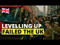 Why Levelling Up Failed The UK: A Policy Built on Hype?