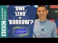 Learners Questions: Owe, lend and borrow
