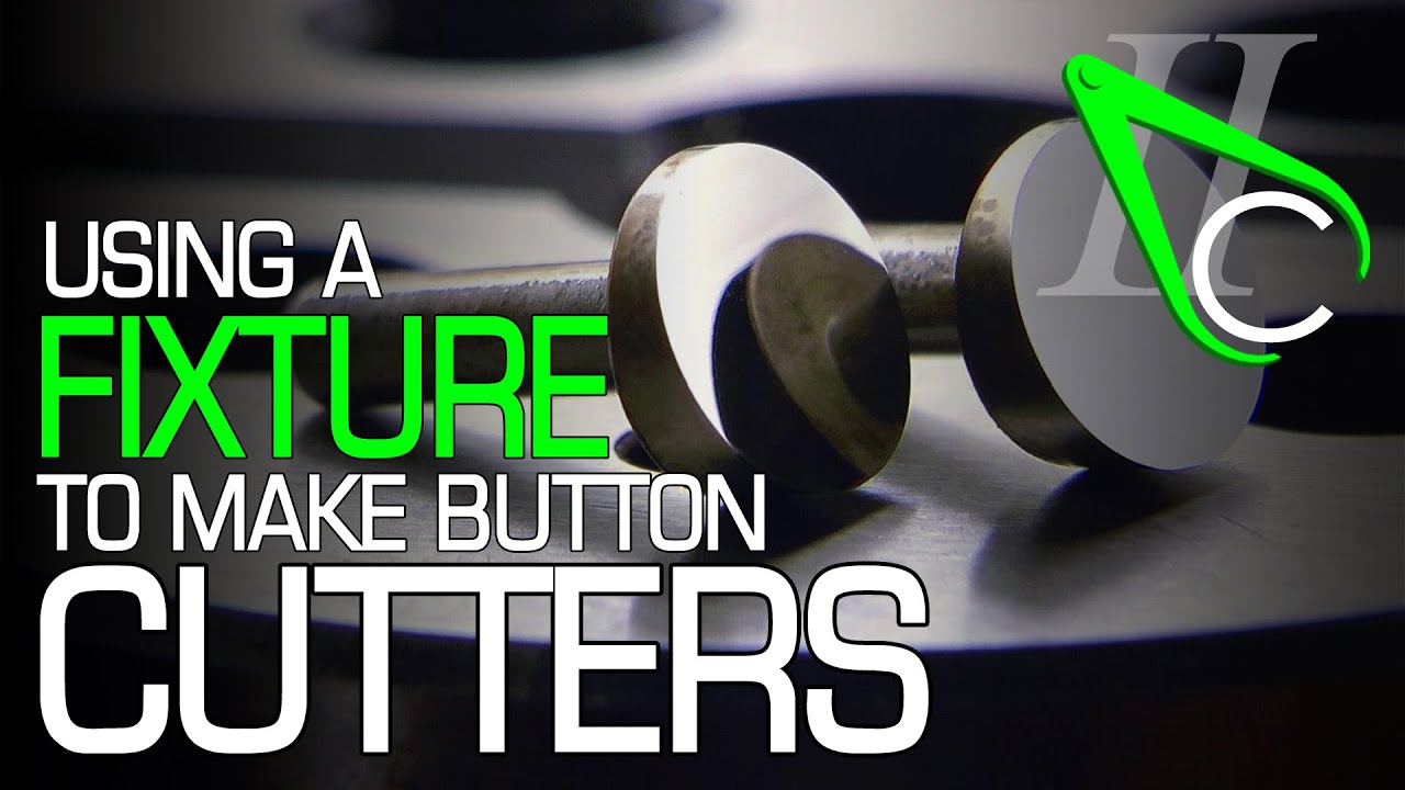 Using A Fixture To Make Button Cutters - YouTube
