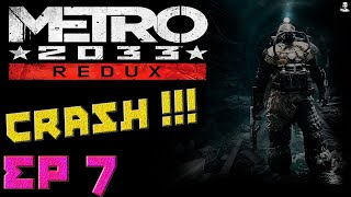 EP. 7 - El crash !!! - Metro 2033 Redux