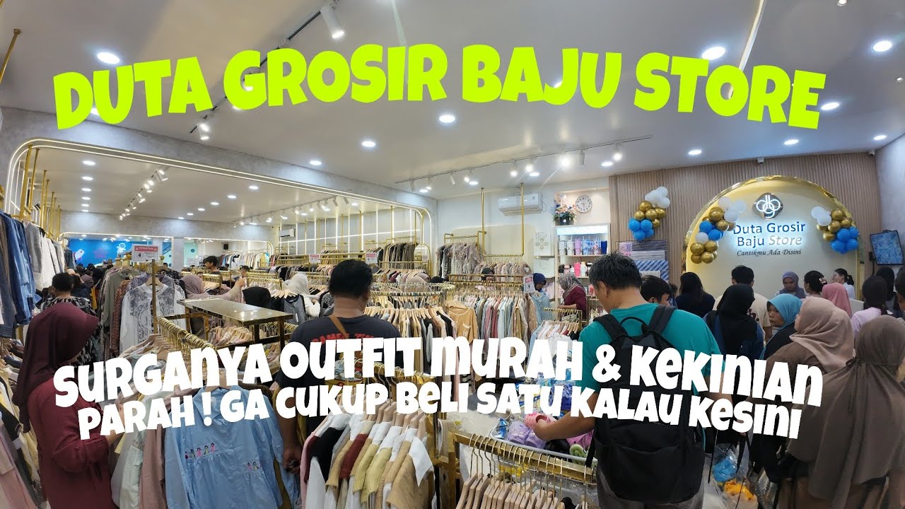 DUTA GROSIR BAJU STORE JATIWARINGIN||SURGANYA OUTFIT MURAH&KEKINIAN