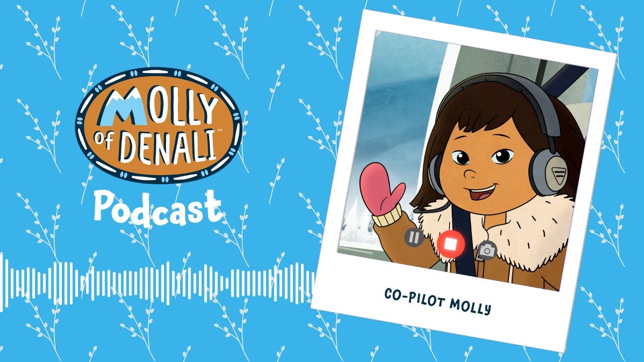 MOLLY, molly of denali, denali, alaska, alaskan native, podcast, kid podcas...