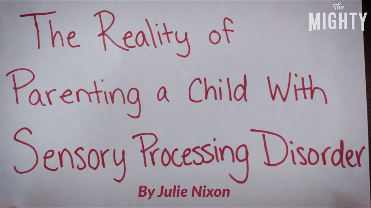 The Reality of Parenting a Child With Sensory Processing Disorder - YouTube
