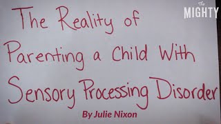 The Reality of Parenting a Child With Sensory Processing Disorder