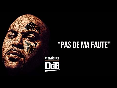 Youtube: OGB – Pas de ma faute (Audio)