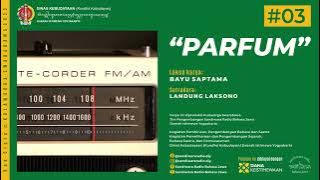 “PARFUM” Lakon Karya BAYU SAPTAMA (Javanese-Language Radio Drama)