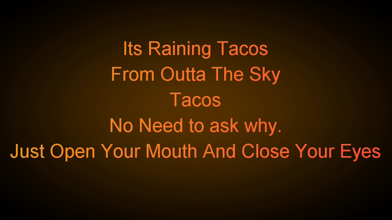 Its Raining Tacos Lyrics (Read Desc) YouTube Its Raining Tacos Lyrics (Read Desc) YouTube