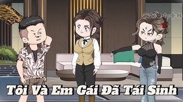 (Full version) Tôi và em gái đã tái sinh - Vũ Thiên Xinh Trai