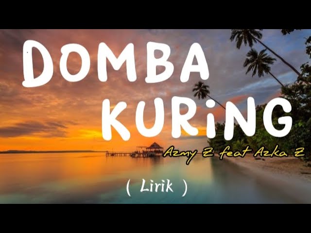 Domba Kuring ( lirik ) - Azmy Z feat Azka Z || Lagu terbaru class=