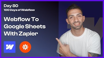 Automating Webflow Forms with Google Sheets via Zapier - Day 80/100 Days of Webflow