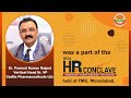 Dr pk rajput vertical head cadila pharmaceuticals ltd  mega hr conclave  tmu