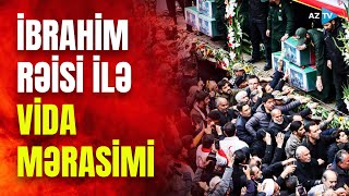 İranın mərhum prezidenti ilə vida mərasimi: Rəisi son mənzilə belə yola salınır