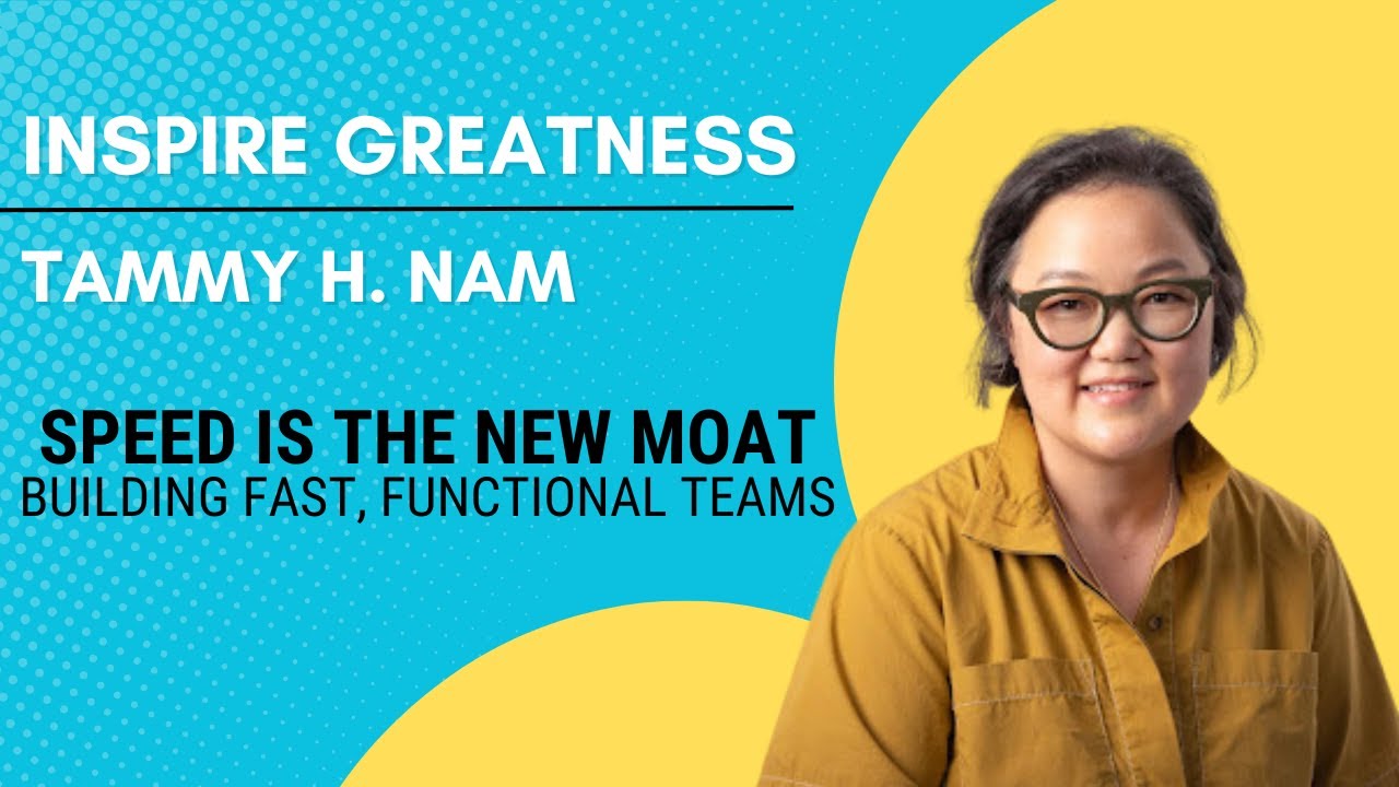 Speed Is the New Moat: Tammy H. Nam on Building Fast, Functional