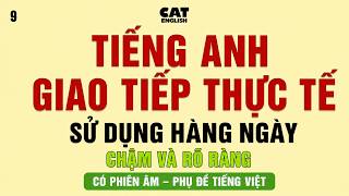 Tiếng  Anh giap tiếp thực tế - sử dụng hàng ngày. P9