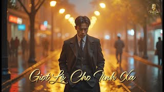 Giọt Lệ Cho Tình Xa Pop Ballad Tình Ca Ai Official Audio