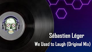 Sebastien Leger - We Used to Laugh (Original Mix)