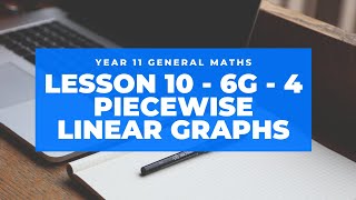 6G - 4 - Piecewise Linear Graphs - Lesson 10 - Year 11