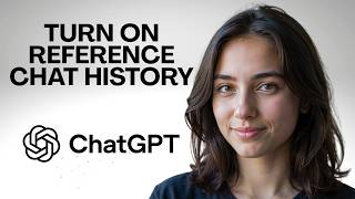 How to Turn On Reference Chat History in ChatGPT Step by Step