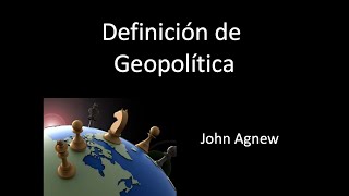 Geopolítica: Definición de John Agnew