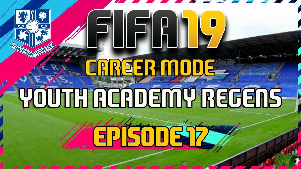 FIFA 19 - Career Mode - Youth Academy Regens - Tranmere Rovers - Episode 17