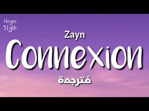 Connexion - zayn || مترجمة